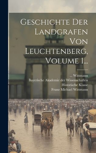 Cover image for Geschichte Der Landgrafen Von Leuchtenberg, Volume 1...