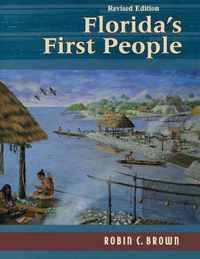 Cover image for Florida's First People: 12,000 Years of Human History