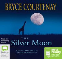 Cover image for The Silver Moon: Reflections on life, death and writing