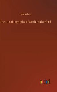 Cover image for The Autobiography of Mark Rutherford