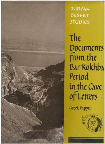 Cover image for Documents from the Bar Kokhba Period in the Cave of Letters: Greek Papyri, Aramaic & Nathetean Subscription and Signatures