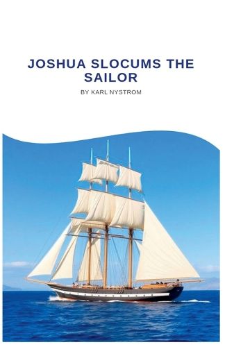 Cover image for Joshua Slocums The Sailor