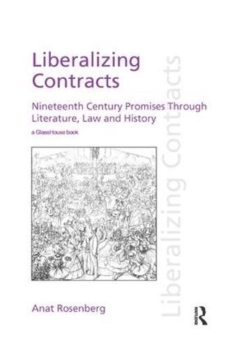 Cover image for Liberalizing Contracts: Nineteenth Century Promises Through Literature, Law and History
