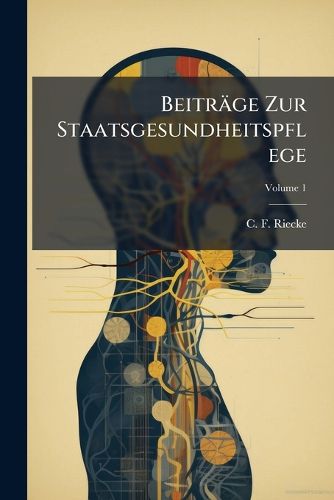 Cover image for Beitr GE Zur Staatsgesundheitspflege, Volume 1