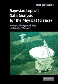 Cover image for Bayesian Logical Data Analysis for the Physical Sciences: A Comparative Approach with Mathematica (R) Support