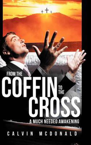 Cover image for From the Coffin to the Cross: A Much Needed Awakening