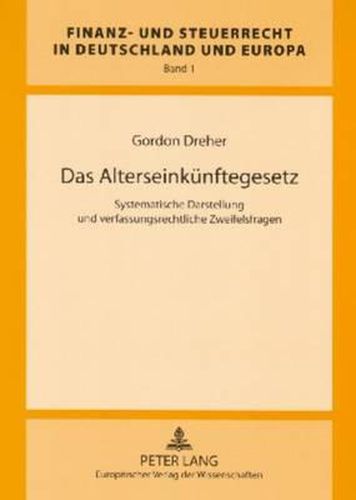 Cover image for Das Alterseinkuenftegesetz: Systematische Darstellung Und Verfassungsrechtliche Zweifelsfragen