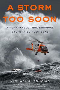 Cover image for A Storm Too Soon: A Remarkable True Survival Story in 80 Foot Seas