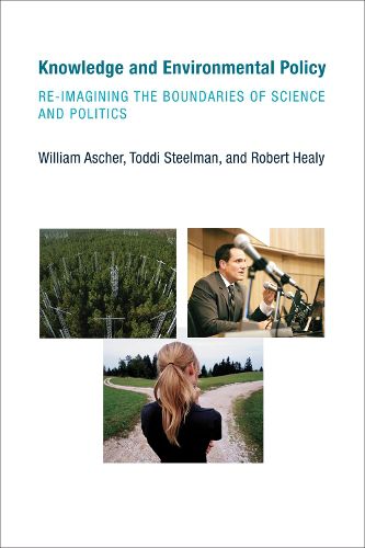 Cover image for Knowledge and Environmental Policy: Re-Imagining the Boundaries of Science and Politics