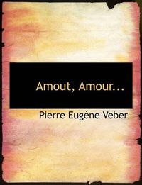 Cover image for Amout, Amour...