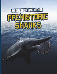 Cover image for Megalodon and Other Prehistoric Sharks