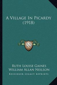 Cover image for A Village in Picardy (1918)