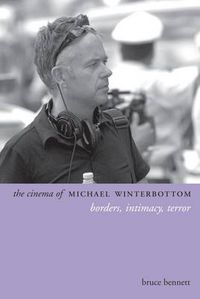 Cover image for The Cinema of Michael Winterbottom: Borders, Intimacy, Terror
