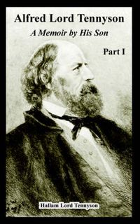 Cover image for Alfred Lord Tennyson: A Memoir by His Son (Part One)