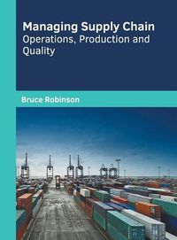 Cover image for Managing Supply Chain: Operations, Production and Quality
