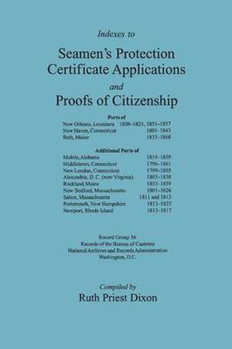 Cover image for Indexes to Seamen's Protection Certificate Applications and Proofs of Citizenship