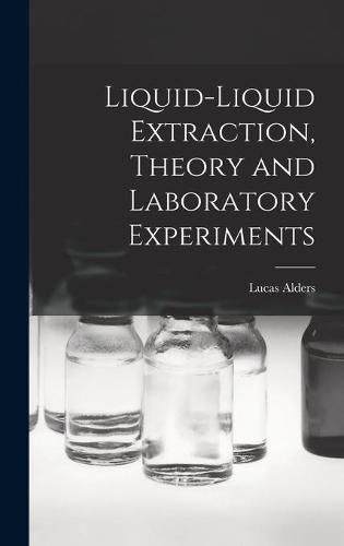 Cover image for Liquid-liquid Extraction, Theory and Laboratory Experiments