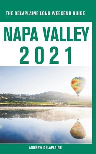 Cover image for Napa Valley - The Delaplaine 2021 Long Weekend Guide