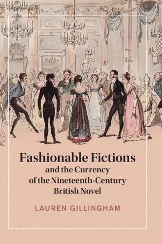 Cover image for Fashionable Fictions and the Currency of the Nineteenth-Century British Novel