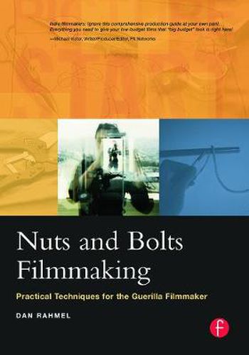 Cover image for Nuts and Bolts Filmmaking: Practical Techniques for the Guerilla Filmmaker