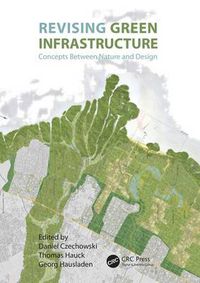 Cover image for Revising Green Infrastructure: Concepts Between Nature and Design