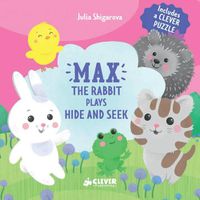 Cover image for Max the Rabbit Plays Hide and Seek: Includes a Clever Puzzle