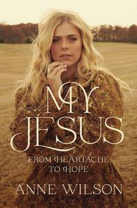 Cover image for My Jesus: From Heartache to Hope