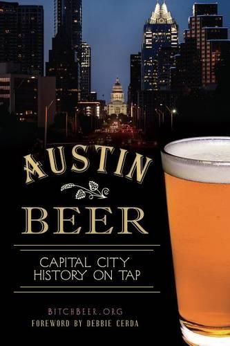 Cover image for Austin Beer: Capital City History on Tap