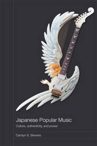 Cover image for Japanese Popular Music: Culture, Authenticity and Power