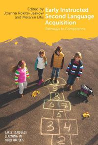 Cover image for Early Instructed Second Language Acquisition: Pathways to Competence