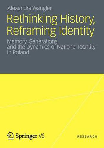 Cover image for Rethinking History, Reframing Identity: Memory, Generations, and the Dynamics of National Identity in Poland