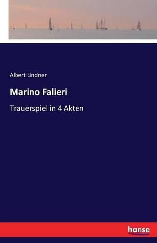 Cover image for Marino Falieri: Trauerspiel in 4 Akten