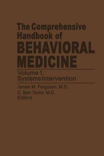 Cover image for The Comprehensive Handbook of Behavioral Medicine: Volume 1: Systems Intervention