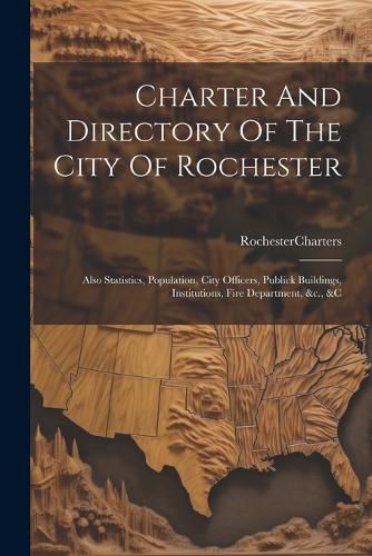 Cover image for Charter And Directory Of The City Of Rochester