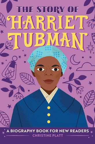 The Story of Harriet Tubman: A Biography Book for New Readers