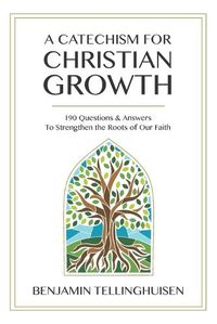 Cover image for A Catechism for Christian Growth