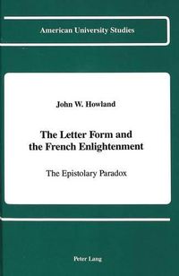 Cover image for Letter Form and the French Enlightenment: The Epistolary Paradox