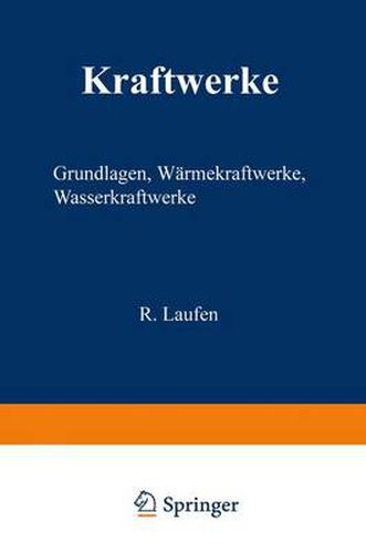 Kraftwerke: Grundlagen, Warmekraftwerke, Wasserkraftwerke