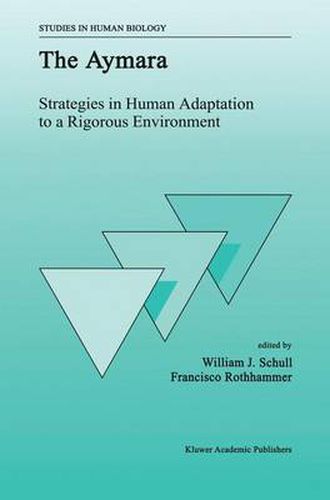 Cover image for The Aymara: Strategies in Human Adaptation to a Rigorous Environment
