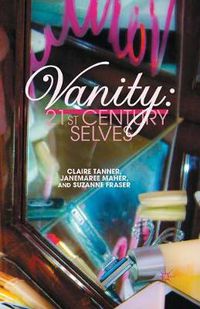 Cover image for Vanity: 21st Century Selves