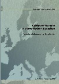 Cover image for Keltische Wurzeln in europaischen Sprachen: Sprache als Zugang zur Geschichte