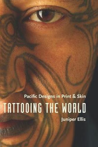 Cover image for Tattooing the World: Pacific Designs in Print and Skin