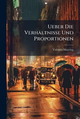 Cover image for Ueber Die Verhaeltnisse Und Proportionen