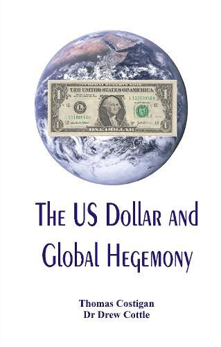 The US Dollar and Global Hegemony