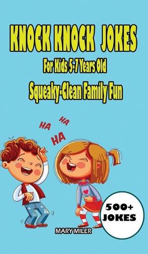 Cover image for Knock Knock Jokes For Kids 5-7 Years Old: Squeaky-Clean Family Fun