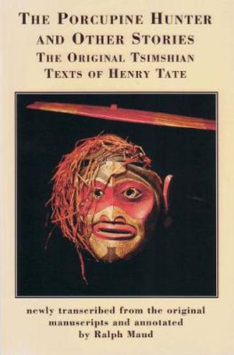 The Porcupine Hunter and Other Stories: The Original Tsimshian Texts of Henry W. Tate