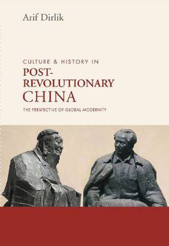 Cover image for Culture and History in Postrevolutionary China: The Perspective of Global Modernity