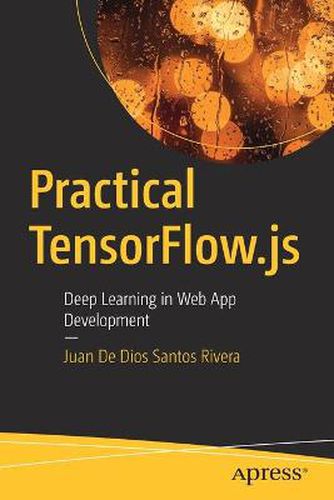 Cover image for Practical TensorFlow.js: Deep Learning in Web App Development