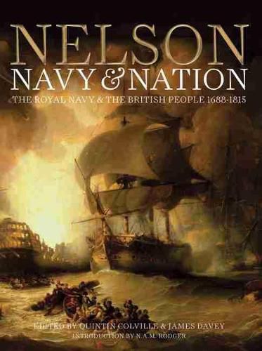 Cover image for Nelson, Navy & Nation: The Royal Navy and the British People, 1688-1815