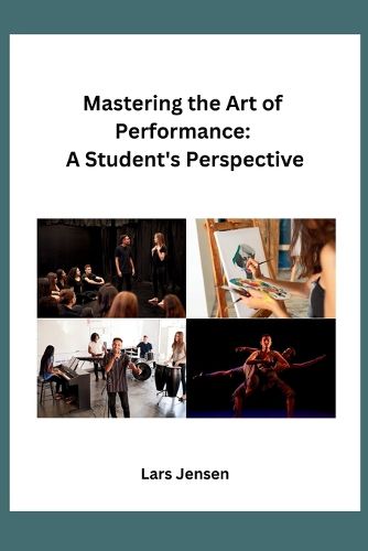 Cover image for Mastering the Art of Performance: A Student's Perspective